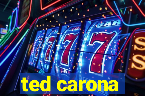 ted carona